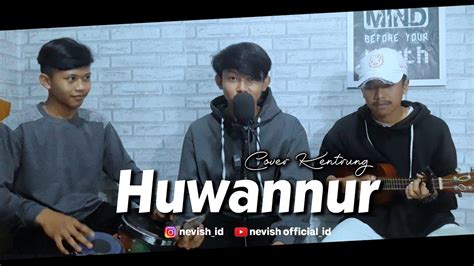 HUWANNUR Cover By Iyan Ft Galang Akustik Kentrung Sholawat Versi