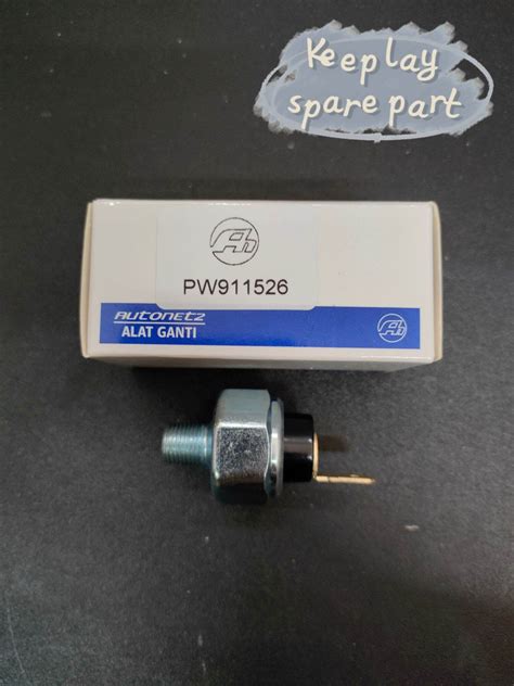 PW911526 Engine Oil Pressure Switch Proton Sensor Saga Wira Gen2 Lazada