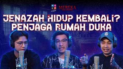 LIVE JENAZAH HIDUP KEMBALI PENJAGA RUMAH DUKA MEREKA ADA DISINI