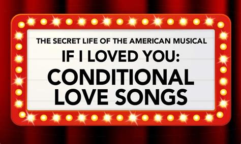 If I Loved You Conditional Love Songs Musicalwriters