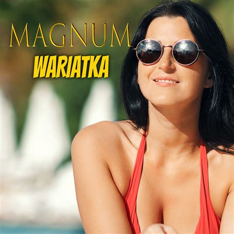 Wariatka Radio Edit Single By Magnum Spotify