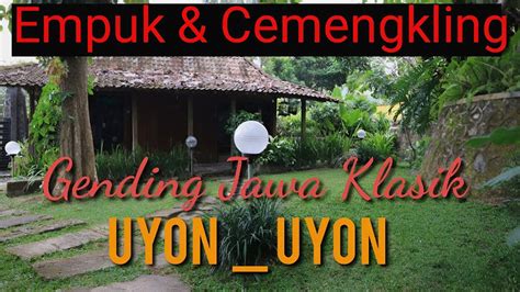 GENDING JAWA KLASIK UYON UYON NYAMLENG EMPUK CEMENGKLING KAGEM