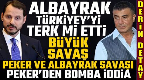 BERAT ALBAYRAK TÜRKİYEYİ TERK Mİ ETTİ Sedat Peker den Bomba İddia