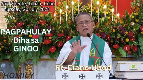 Fr Ciano Ubod Homily Kanus A Ta Tagaan Sa Ginoo Og Pahulay Youtube