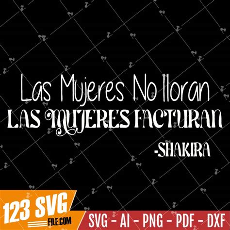 Shakira Las Mujeres Ya No Lloran Las Mujeres Facturan Shirt Inspire