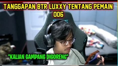 Tanggapan Btr Luxxy Tentang Roaster Youtube