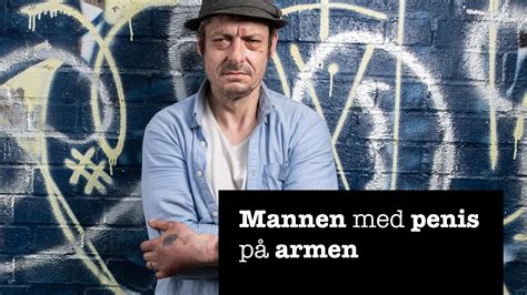 Mannen Med Penis P Armen Nrk Tv