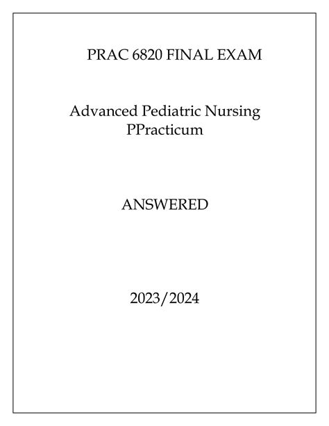 SOLUTION Prac 6820 Final Exam Prep Advanced Pediatric Nursing