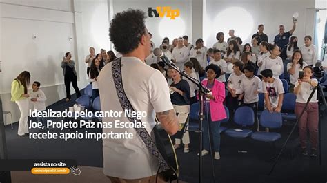 Idealizado Pelo Cantor Nego Joe Projeto Paz Nas Escolas Recebe Apoio