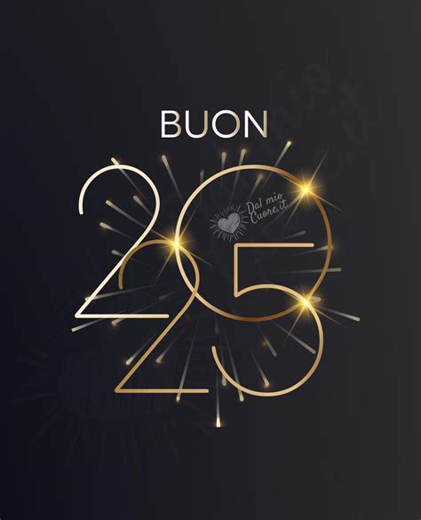 Buon 2025 Auguri Di Buon Anno Con Immagini E Frasi