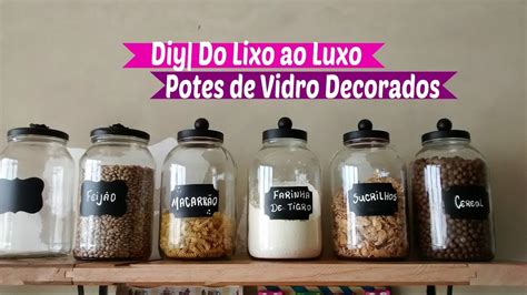 Diy Reciclando Potes De Vidro Do Lixo Ao Luxo Carla Oliveira Youtube