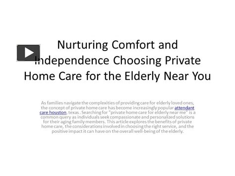 Ppt Nurturing Comfort And Independence Choosing Private Home Care For