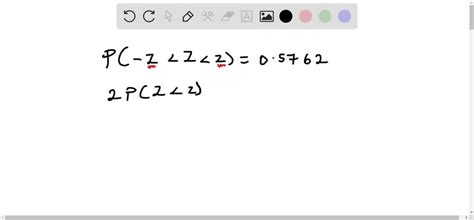 Solved Find The Value Of Z Such That 05762 Of The Area Lies Between −z And Z Round Your