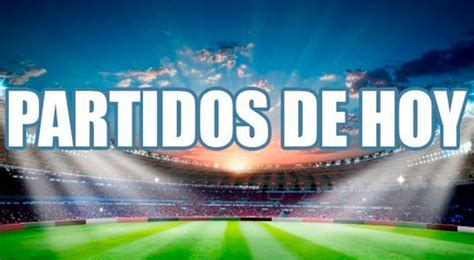 VER AQUÍ Partidos de hoy EN VIVO lunes 10 de agosto DIRECTV Europa