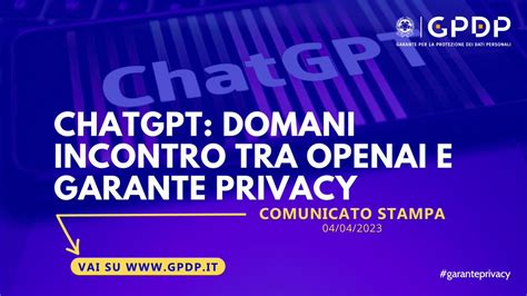 Primi Chiarimenti Forniti Da OpenAI Al Garante Privacy Dopo Il Blocco