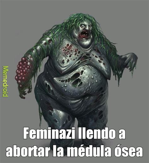 Feminazi llendo a abortar la médula ósea Meme subido por Sjsjsjwj