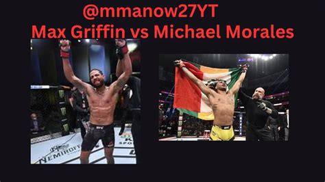 Max Griffin Vs Michael Morales Breakdown Prediction Ufcapex Espnmma