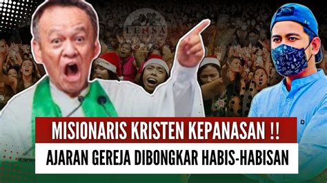 Misionaris Kristen Kepanasan Ajaran Gereja Dibongkar Habis Habisan