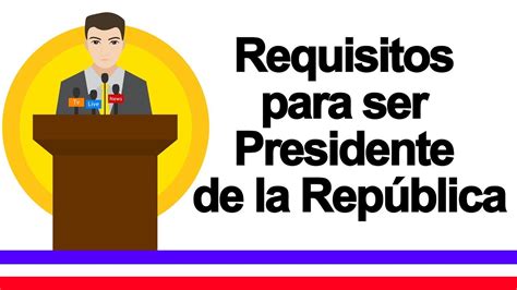 Requisitos Para Ser Presidente De La Rep Blica Youtube 48384 Hot Sex