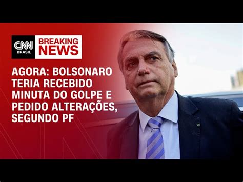 PF Bolsonaro Ajustou Minuta De Decreto Golpista CNN Brasil