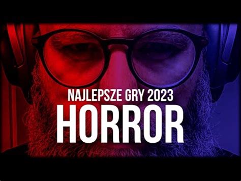 Najlepsze Horrory 2023 YouTube