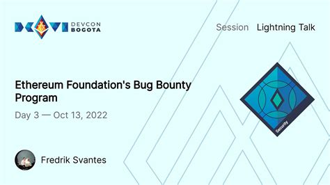 Ethereum Foundation S Bug Bounty Program By Fredrik Svantes Devcon