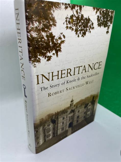 Inheritance The Story Of Knole And The Sackvilles