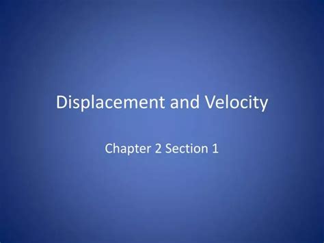 Ppt Displacement And Velocity Powerpoint Presentation Free Download Id 2038217