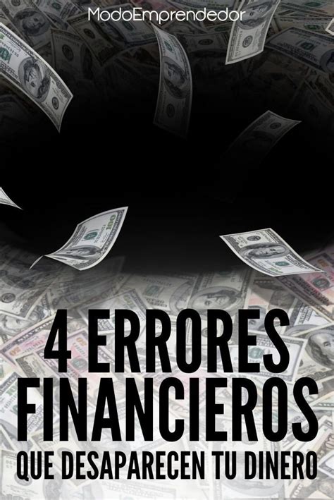 4 Terribles Errores Financieros Que Desaparecen Tu Dinero Estados Financieros Libros De