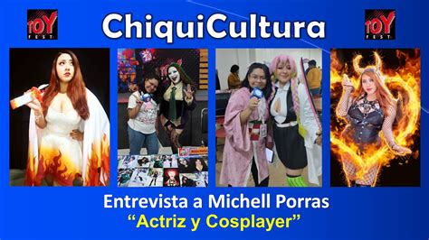 Entrevista A Michell Porras Actriz Y Cosplayer ChiquiCultura YouTube