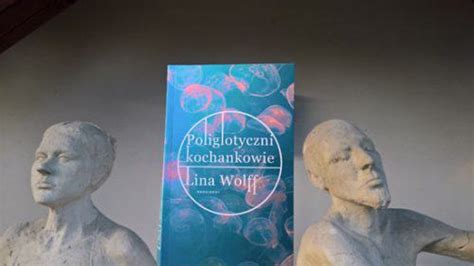 Poliglotyczni kochankowie Lina Wolff Czytam bo chcę i już