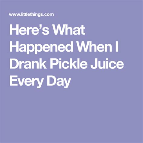 Heres What Happened When I Drank Pickle Juice Every Day Pickle Juice