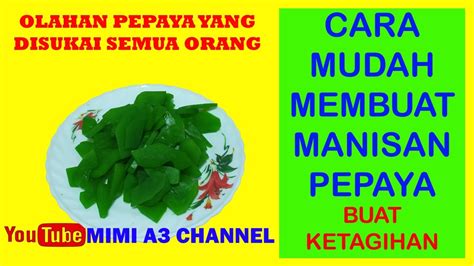 Cara Mudah Membuat MANISAN PEPAYA YouTube