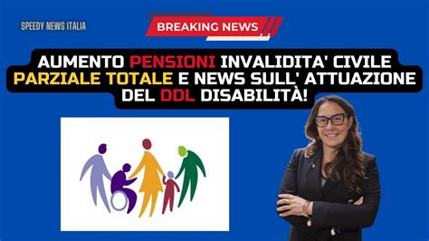 Aumento Pensioni Invalidita Civile Parziale Totale E News Sull Attuazione Del Ddl Disabilita