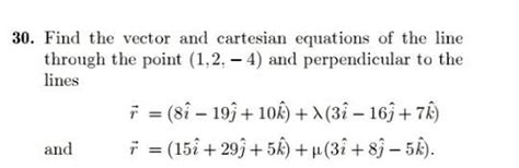 30 Find The Vector And Cartesian Equations Of The Line Through The Point