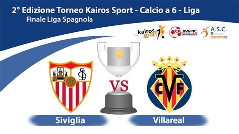 Highlights Siviglia Vs Villareal Finale Torneo Liga Spagnola YouTube