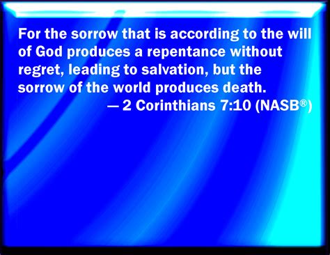 2 Corinthians 710 For Godly Sorrow Works Repentance To Salvation Not