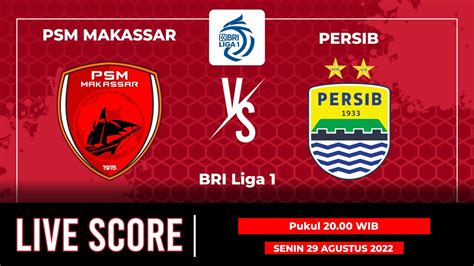 Live Score Psm Makasar Vs Persib Bandung Bri Liga Indonesia