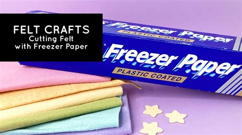 Felt Crafts How To Cut Felt With Freezer Paper YouTube