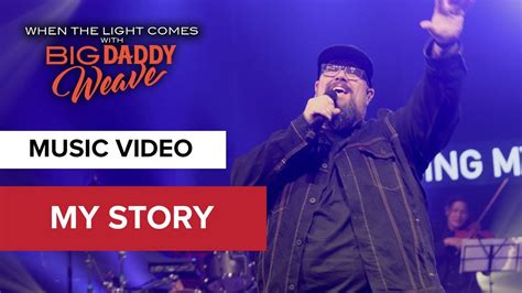 My Story Live On Tour When The Light Comes With Big Daddy Weave