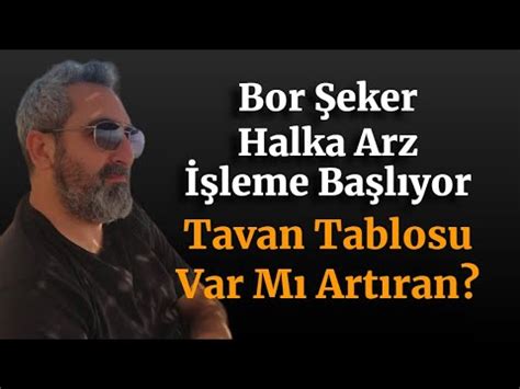 Bor Eker Halka Arz Leme Ba L Yor Borsk Tavan Tablosu Youtube