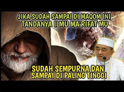 Kalau Sudah Duduk Di Maqom Ini Tandanya Ilmu Ma Rifat Mu Sudah Sempurna