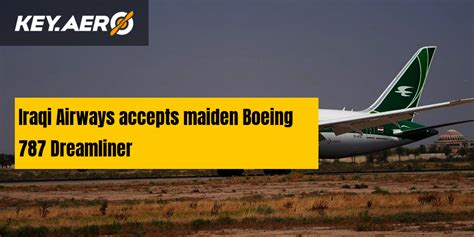 Iraqi Airways Accepts Maiden Boeing Dreamliner