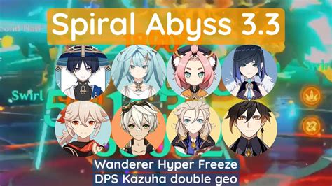 C2 Wanderer Hyper Freeze C1 DPS Kazuha Double Geo Genshin Abyss 3 3