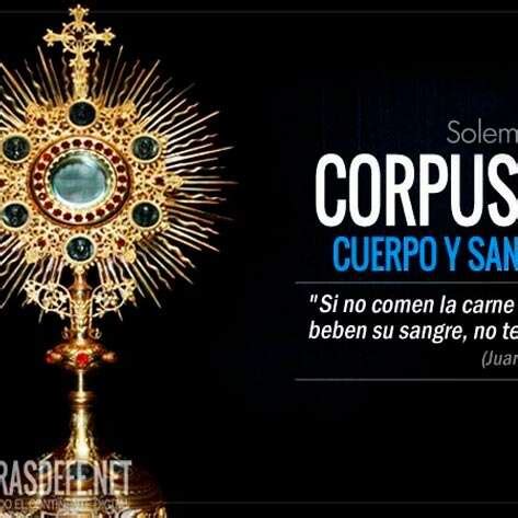 Cuerpo Y Sangre De Cristo El Corpus Christi