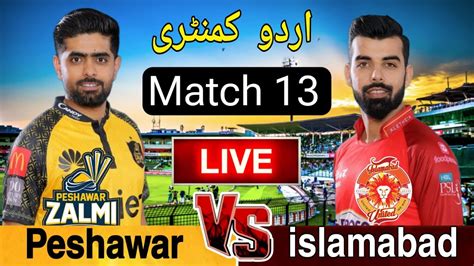 Live Psl Peshawar Zalmi Vs Islamabad Match No Psz Vs Isu