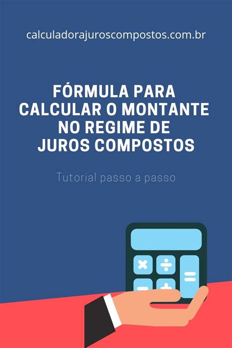 Veja Neste Artigo Um Passo A Passo Para Calcular O Montante De Uma