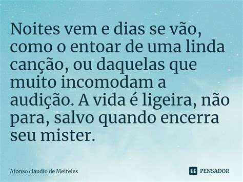 ⁠noites Vem E Dias Se Vão Como O Afonso Claudio De Meireles Pensador