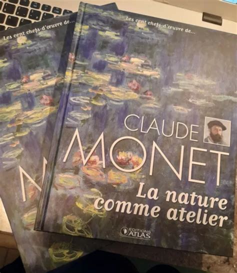 Les Chefs D Oeuvre De Claude Monet La Nature Comme Atelier Editions