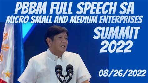 Pbbm Full Speech Sa Micro Small And Medium Enterprises Summit 2022